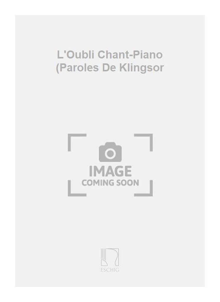 L'Oubli Chant-Piano (Paroles De Klingsor